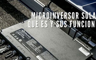 Microinversor solar: Qué es y cuál es su función
